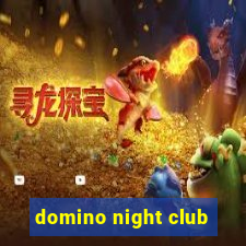 domino night club